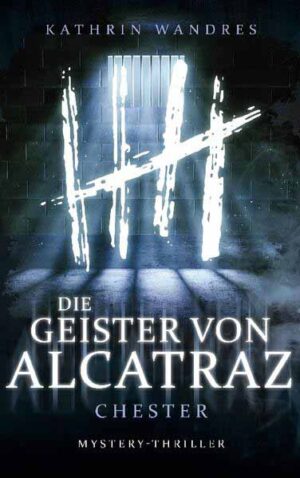 Die Geister von Alcatraz 2 Chester | Kathrin Wandres