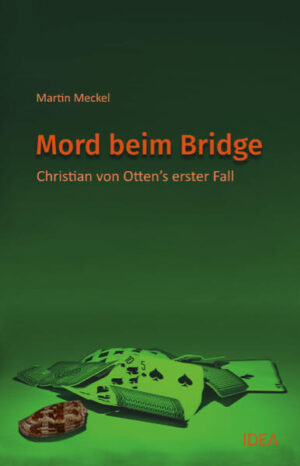 Mord beim Bridge Christian von Otten’s erster Fall | Martin Meckel